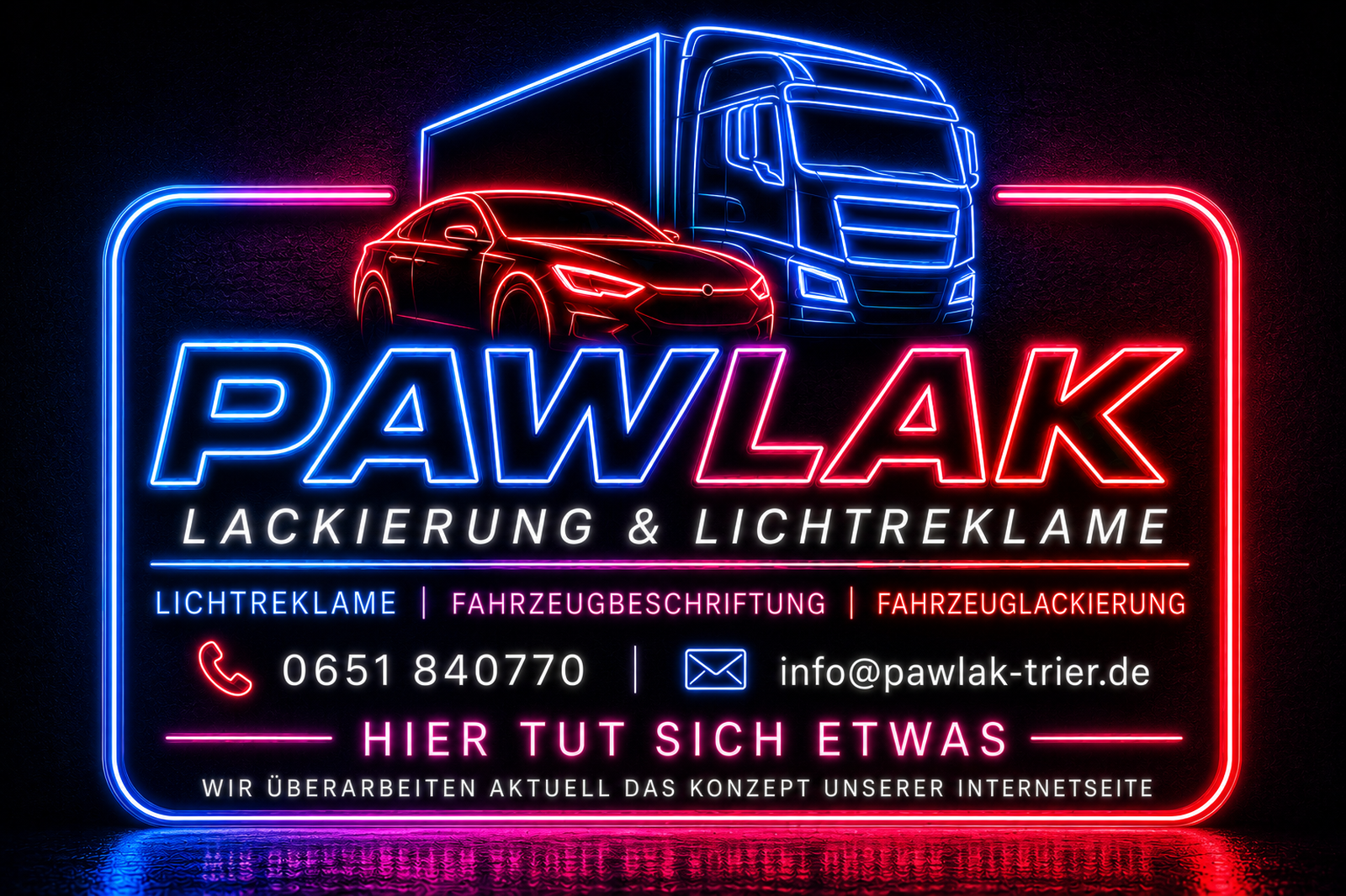 Pawlak Lackierung und Lichtreklame – Lichtreklame, Fahrzeugbeschriftung und Fahrzeuglackierung